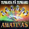 Awatiñas - Tunkata Pä Tunkaru